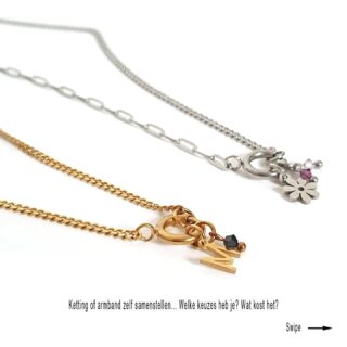 DESIGN YOUR OWN...

Stel je eigen armband of ketting samen, waarbij je zelf kan kiezen welke kleine bedeltjes, lettertjes of steentjes je eraan hangt. Of je nu het liefst elke dag dezelfde combi draagt of liever afwisselt... Het kan allemaal in een handomdraai.
Alle metalen onderdelen zijn van rvs (stainless steel).

Hoe het werkt?
* Kies een basis armband (€13,99) of ketting (€14,99)
* Kies wat jij aan het grote slot wil hangen... Je kan kiezen uit veel soorten bedeltjes, lettertjes en swarovski steentjes en glaspareltjes. 
Binnen de Swarovski steentjes kan je ook kiezen uit  geboortesteentjes, bij elke maand hoort een specifieke kleur kristal kraaltje.

Bij de foto's zie je een aantal voorbeelden ter inspiratie, maar  er zijn nog zoveel meer mogelijkheden. Prijzen en maten staan bij de afzonderlijke foto's

Lijkt het je nou leuk om iets voor jezelf uit te zoeken of cadeau te doen aan een ander... Kom gerust bij mij langs in Doetinchem of kom naar een event waar ik aanwezig zal zijn (post ik op social media).
Woon je verder weg? Geen probleem... Stuur mij dan een dm en dan kijken we samen dmv filmpje of foto of de samenstelling leuk combineert en als je tevreden bent kan ik het naar je opsturen.
